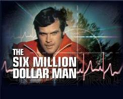 The Six Million Dollar Man